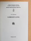 Dr. Tóth József - Lobogó láng [antikvár]