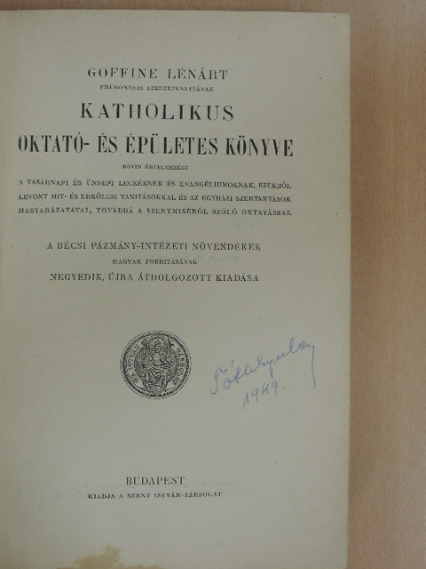 Goffine Lénárt - Goffine Lénárt prémontrei szerzetesatyának katholikus oktató- és épületes könyve [antikvár]