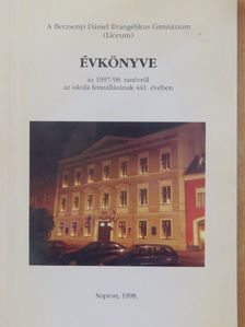 Dr. Lampérth Gyula - A Berzsenyi Dániel Evangélikus Gimnázium (Líceum) Évkönyve az 1997/98. tanévről az iskola fennállásának 441. évében [antikvár]