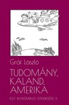 Gráf László - Tudomány, kaland, Amerika. Egy biokémikus útkeresése II. A következő tíz év [eKönyv: epub, mobi]