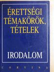 Kállay Gézáné - Érettségi témakörök, tételek - Irodalom [antikvár]