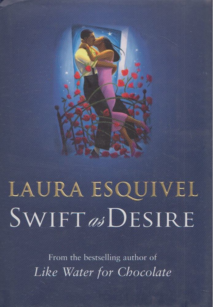 ESQUIVEL, LAURA - Swift as Desire [antikvár]