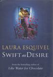 ESQUIVEL, LAURA - Swift as Desire [antikvár]