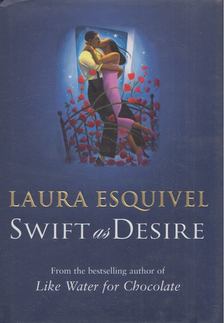 ESQUIVEL, LAURA - Swift as Desire [antikvár]