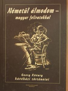 Georg Kövary - Németül álmodom - magyar feliratokkal [antikvár]