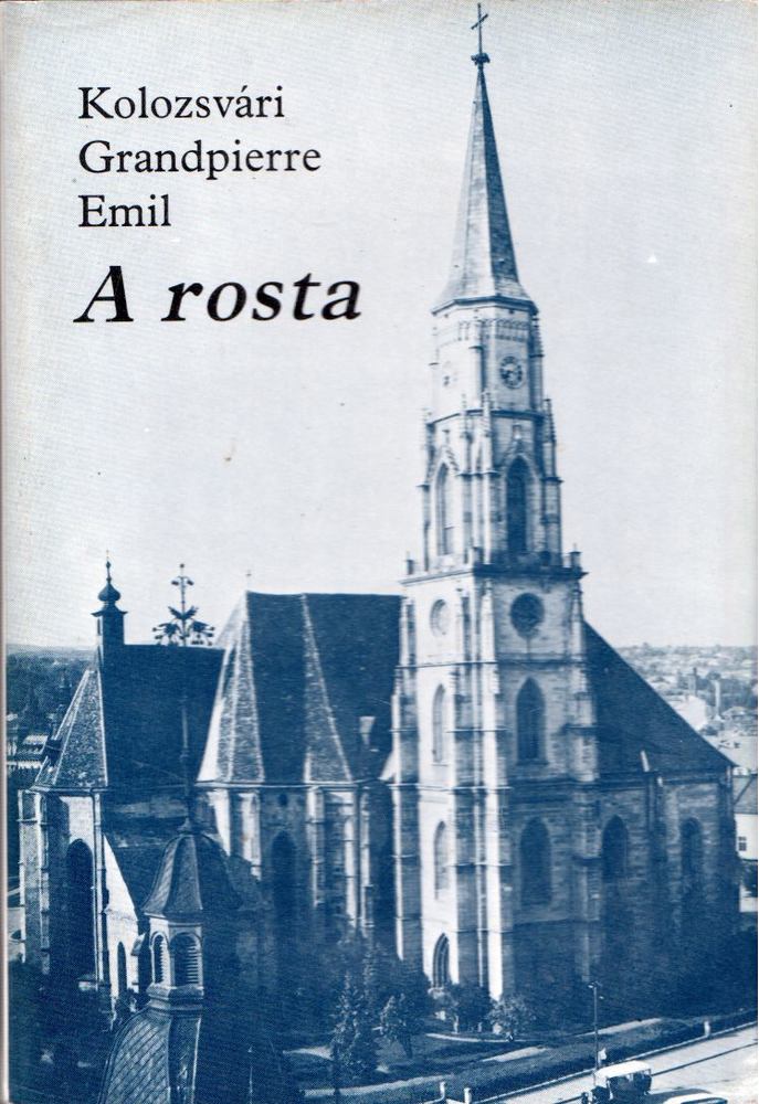 KOLOZSVÁRI GRANDPIERRE EMIL - A rosta [antikvár]