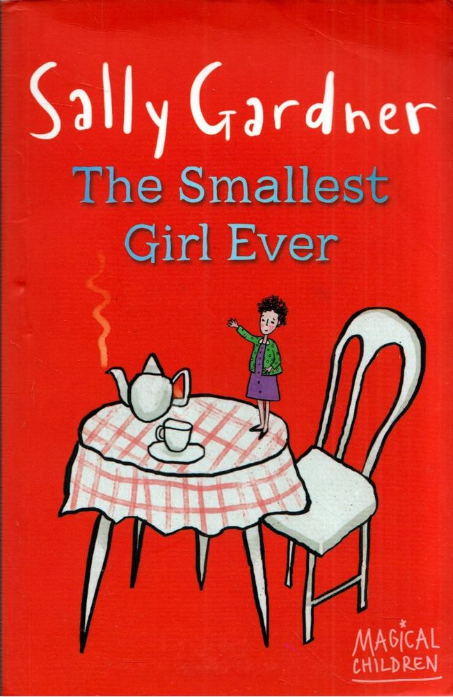 Sally Gardner - The Smallest Girl Ever [antikvár]