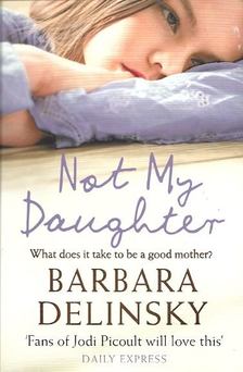 Barbara Delinsky - Not My Daughter [antikvár]