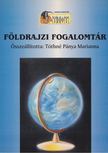 Tóthné Pánya Marianna - Földrajzi fogalomtár [antikvár]