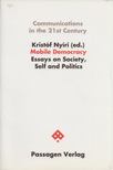 Kristóf Nyíri - Mobile Democracy: Essays on Society, Self and Politics [antikvár]