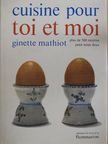 Ginette Mathiot - Cuisine pour toi et moi [antikvár]