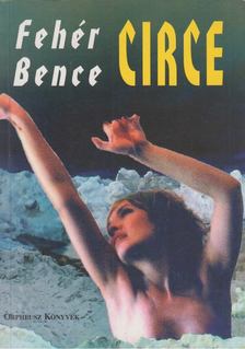 Fehér Bence - Circe [antikvár]