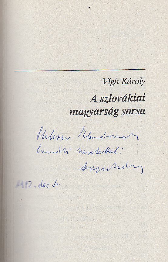 Vigh Károly - A szlovákiai magyarság sorsa (dedikált) [antikvár]