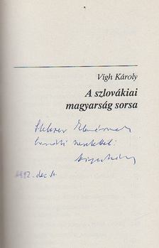 Vigh Károly - A szlovákiai magyarság sorsa (dedikált) [antikvár]