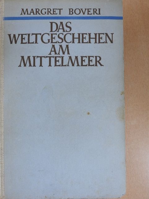 Margret Boveri - Das Weltgeschehen am Mittelmeer [antikvár]