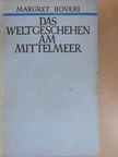 Margret Boveri - Das Weltgeschehen am Mittelmeer [antikvár]