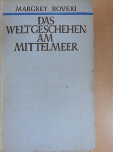 Margret Boveri - Das Weltgeschehen am Mittelmeer [antikvár]