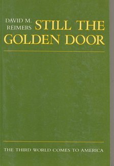 REIMERS, DAVID M - Still the Golden Door [antikvár]