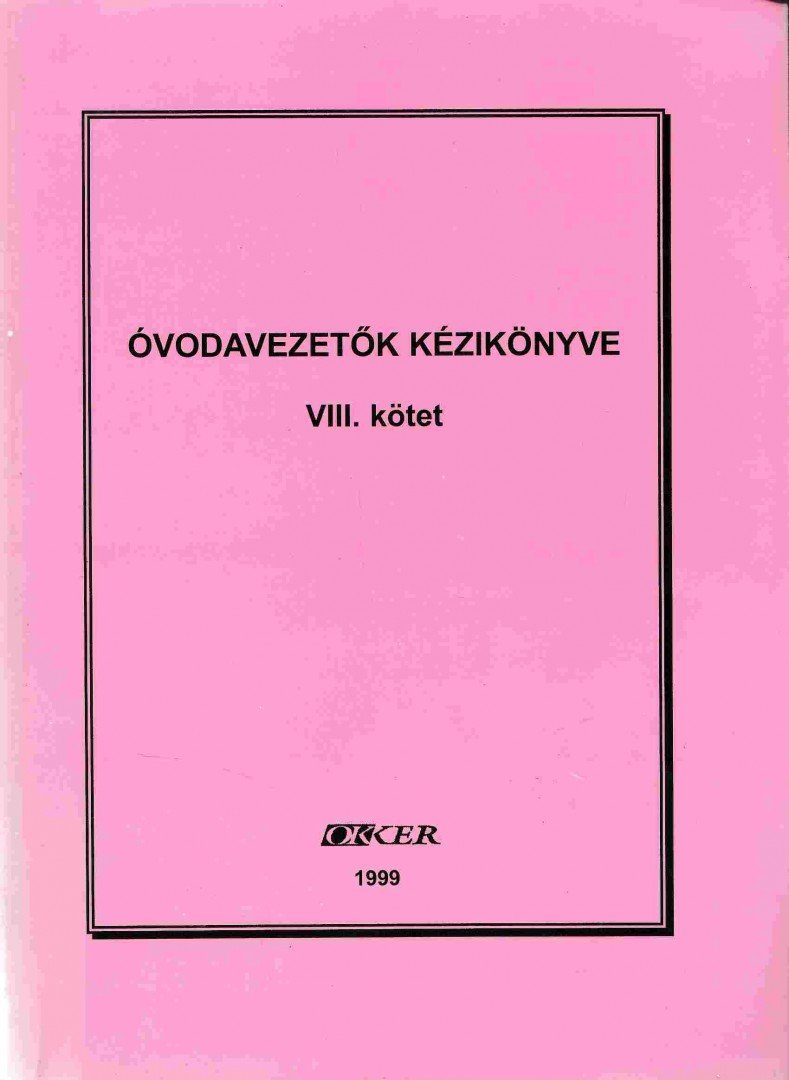 Csontosné Kovács Mária, Szüdi János dr., Szabó Lajos - Óvodavezetők kézikönyve VIII. kötet [antikvár]