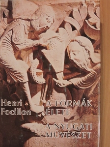 Henri Focillon - A formák élete/A nyugati művészet [antikvár]