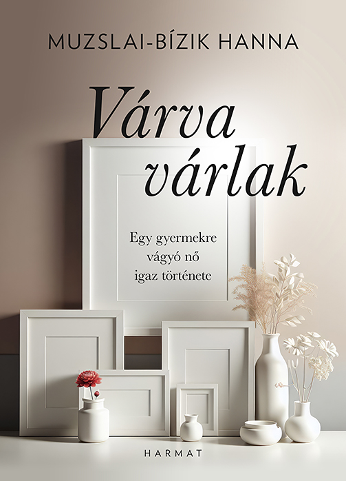 Muzslai-Bízik Hanna - Várva várlak