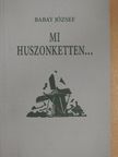 Babay József - Mi huszonketten... [antikvár]