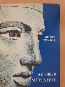 Artner Tivadar - Az ókor művészete (dedikált példány) [antikvár]
