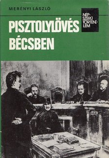 MERÉNYI LÁSZLÓ - Pisztolylövés Bécsben [antikvár]
