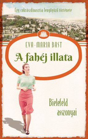 Eva-Maria Bast - Bielefeld asszonyai 3. - A fahéj illata