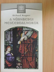 Vidnyánszky Attila - Richard Wagner: A nürnbergi mesterdalnokok [antikvár]
