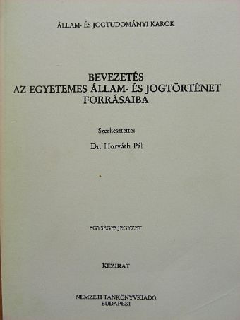 Dr. Ijjas József - Bevezetés az egyetemes állam- és jogtörténet forrásaiba [antikvár]
