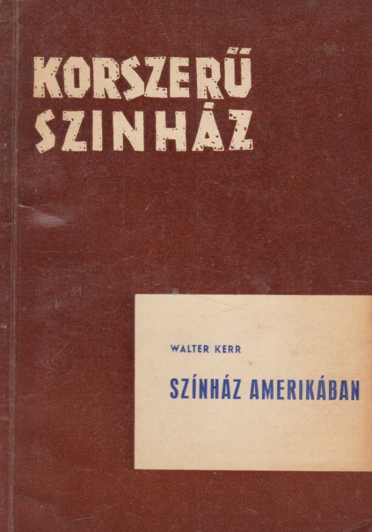 Walter Kerr - Színház Amerikában [antikvár]