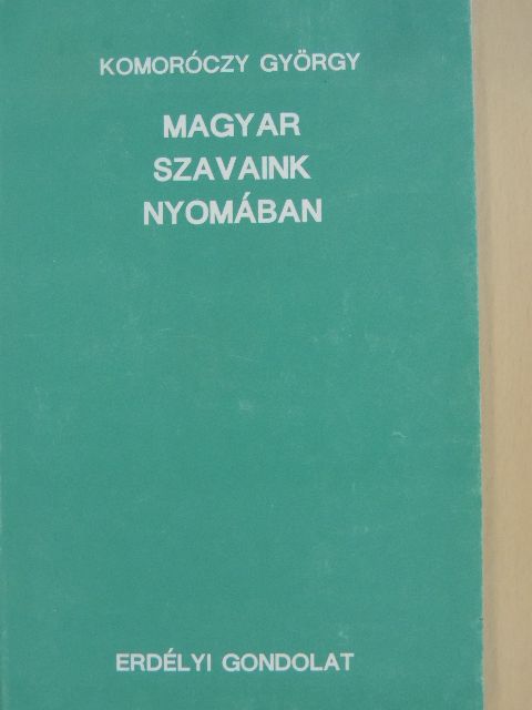 Komoróczy György - Magyar szavaink nyomában [antikvár]