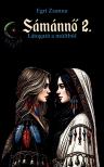 Egri Zsanna - Sámánnő 2. Látogató a múltból [eKönyv: epub, mobi, pdf]