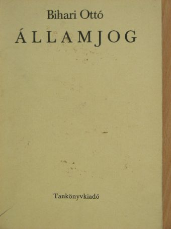 Bihari Ottó - Államjog [antikvár]
