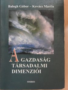 Balogh Gábor - A gazdaság társadalmi dimenziói [antikvár]
