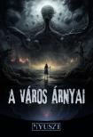 Mária (szerk.) Tiszlavicz - A város árnyai [eKönyv: epub, mobi]