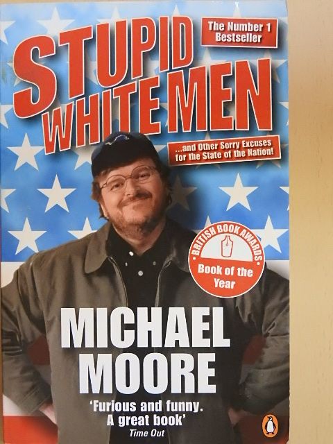 Michael Moore - Stupid White Men [antikvár]