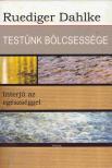 Ruediger Dahlke - Testünk bölcsessége [antikvár]