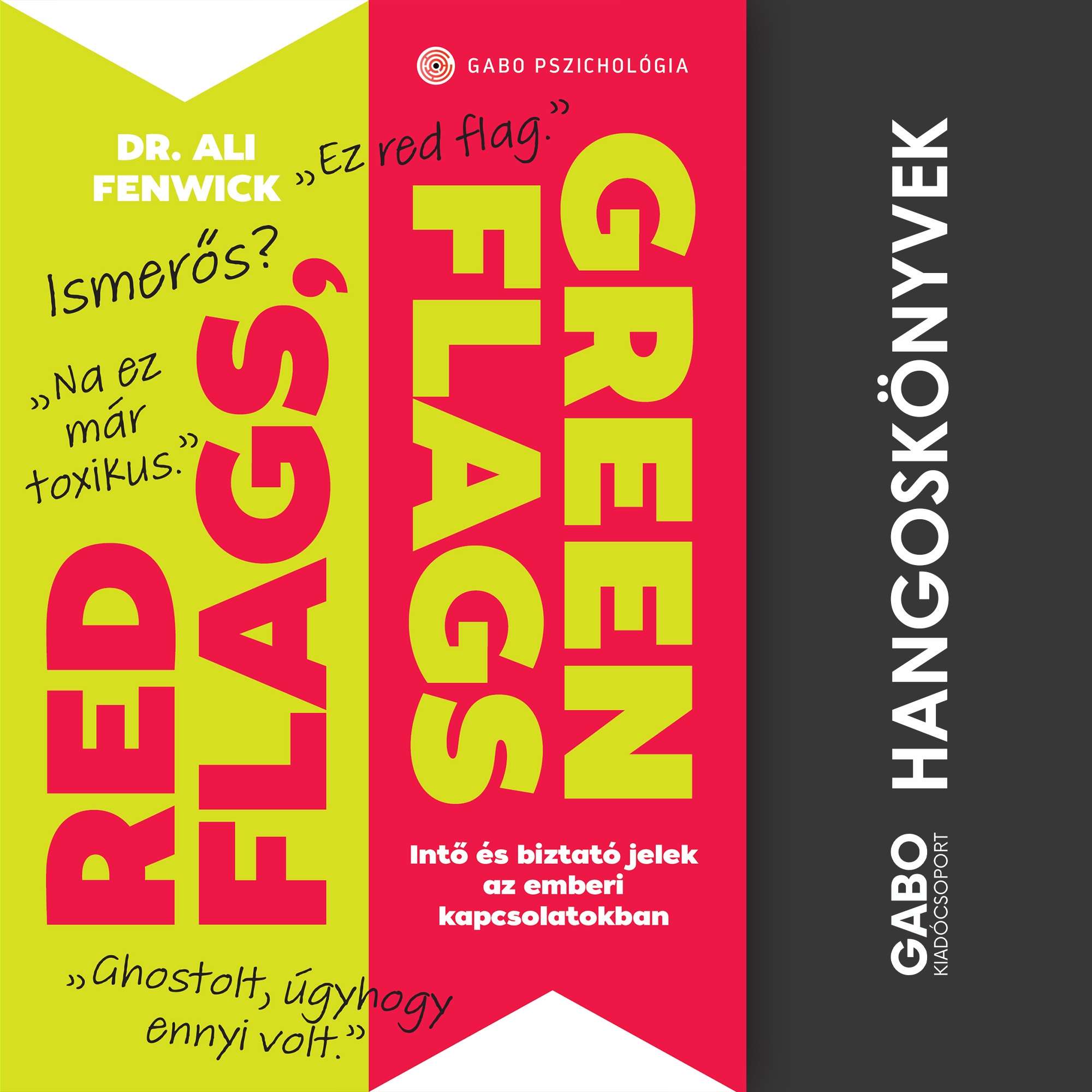 Dr. Ali Fenwick - Red Flags, Green Flags - Intő és biztató jelek az emberi kapcsolatokban [eHangoskönyv]