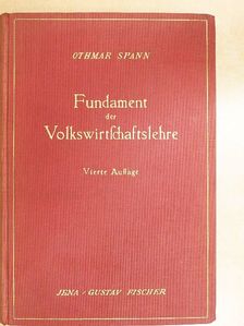 Dr. Othmar Spann - Fundament der Volkswirtschaftslehre [antikvár]