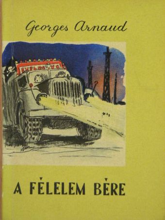 Georges Arnaud - A félelem bére [antikvár]