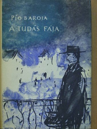 Pío Baroja - A tudás fája [antikvár]