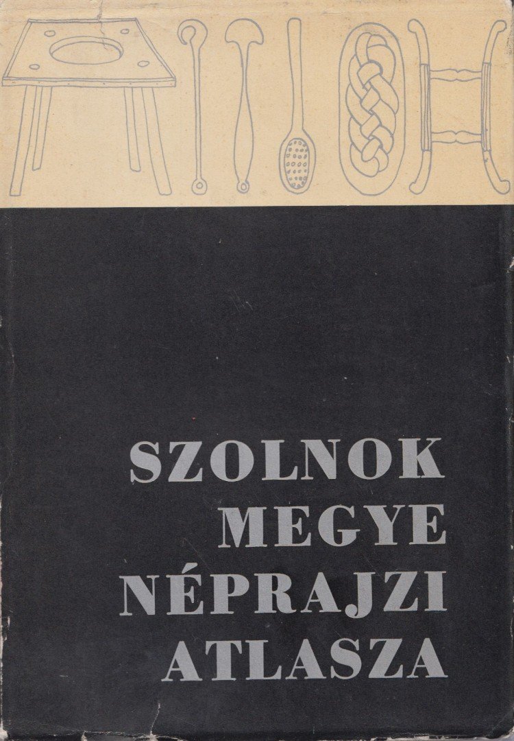 Szabó László, Csalog Zsolt - Szolnok megye néprajzi atlasza I. 1. [antikvár]