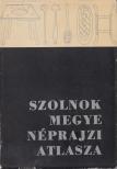 Szabó László, Csalog Zsolt - Szolnok megye néprajzi atlasza I. 1. [antikvár]