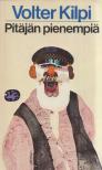 Volter Kilpi - Pitajan pienempia [antikvár]