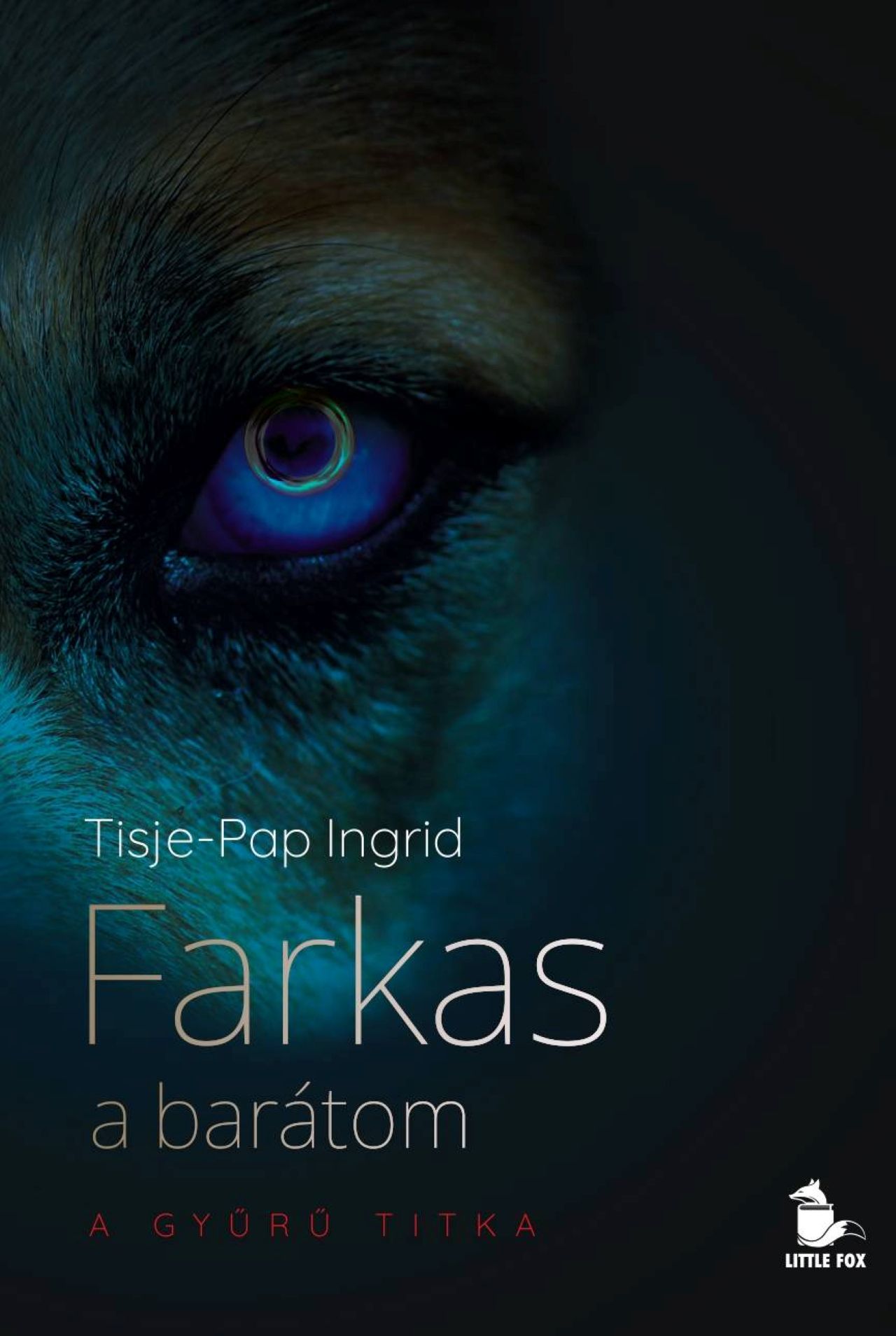 Tisje - Pap Ingrid - Farkas a barátom