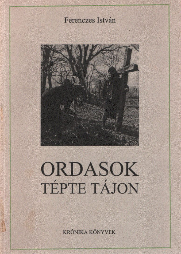 Ferenczes István - Ordasok tépte tájon [antikvár]