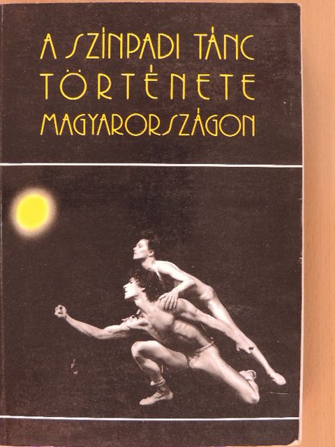 Gelencsér Ágnes - A színpadi tánc története Magyarországon [antikvár]