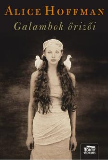 Alice Hoffman - Galambok őrizői [antikvár]